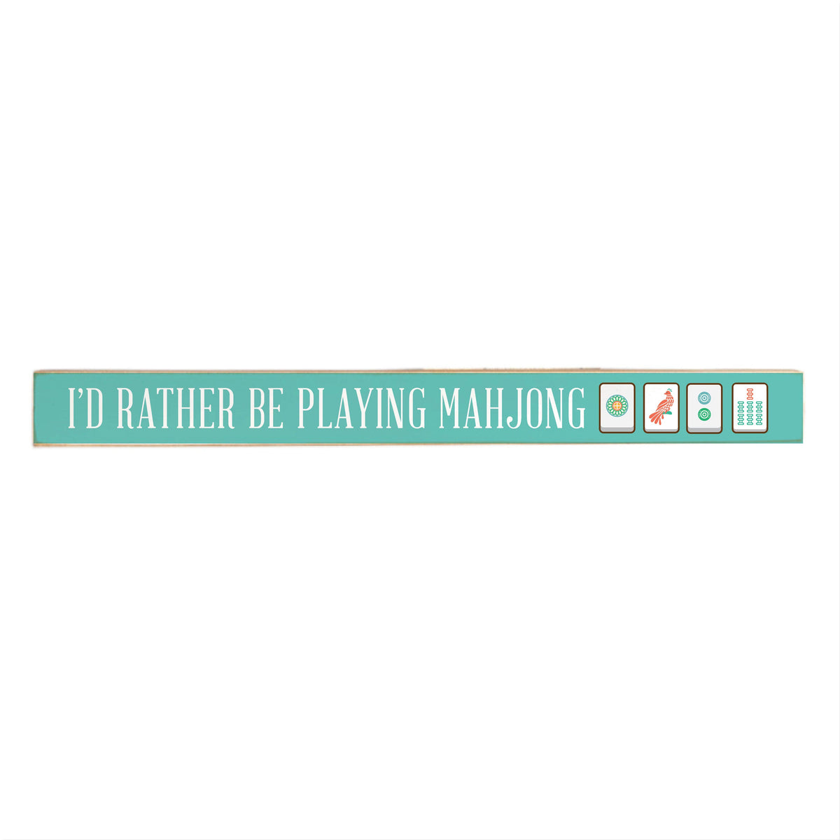 I'd Rather Be Playing Mahjong Skinny Sign | Mahjong Decor